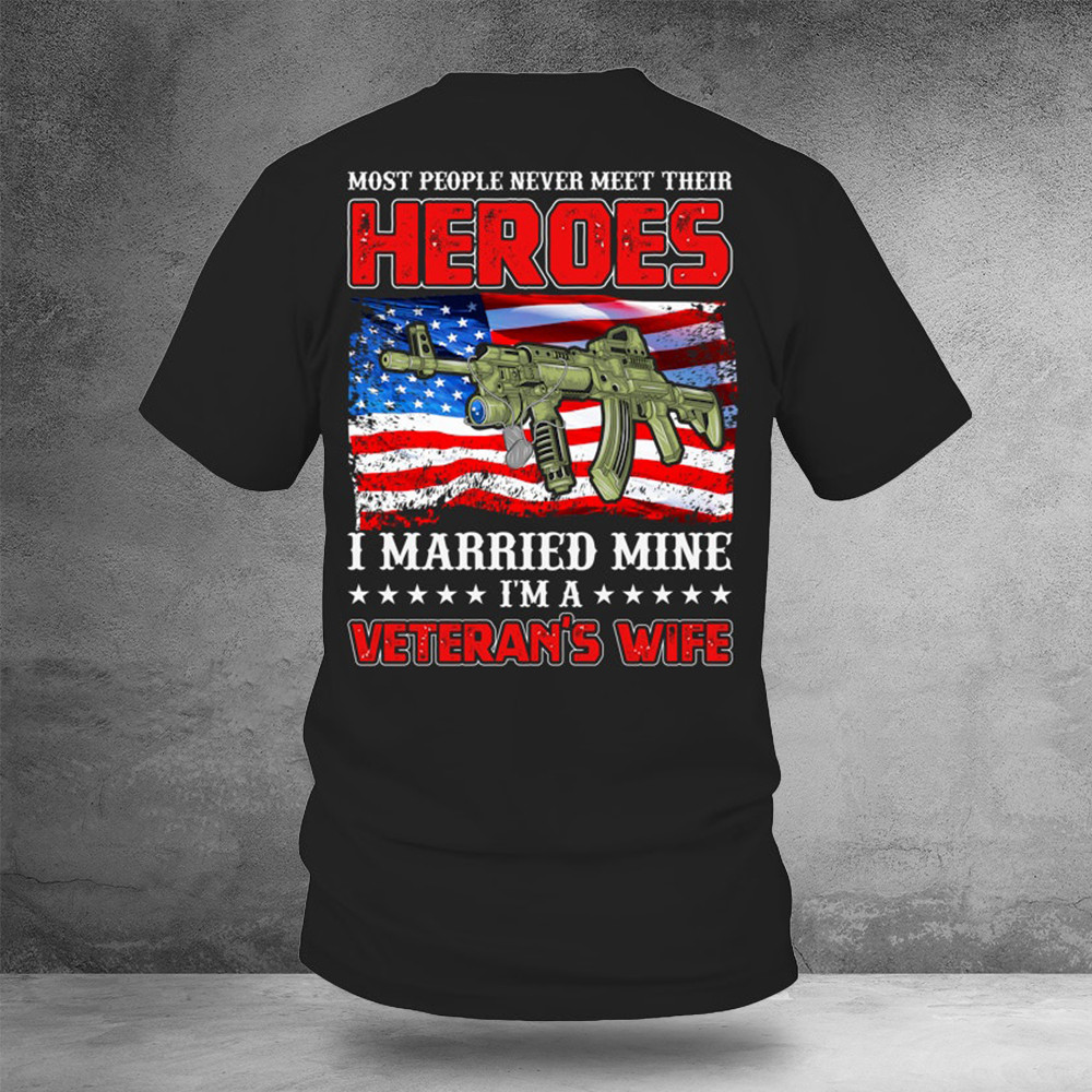 I Married Mine I'm A Veteran's Wife Shirt Patriotic T-Shirt Gifts For Her
