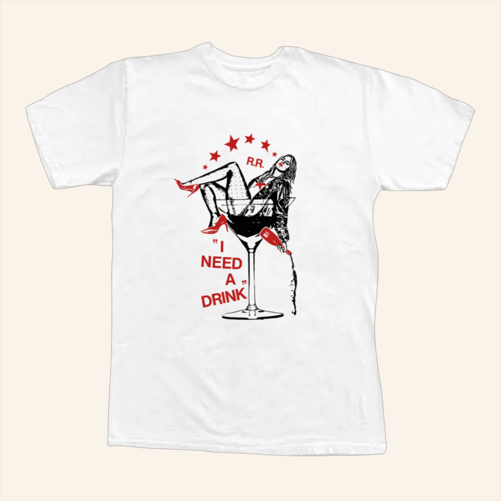 I Need A Drink T-Shirt Renee Rapp Merch Birthday Gift Ideas Christmas Presents