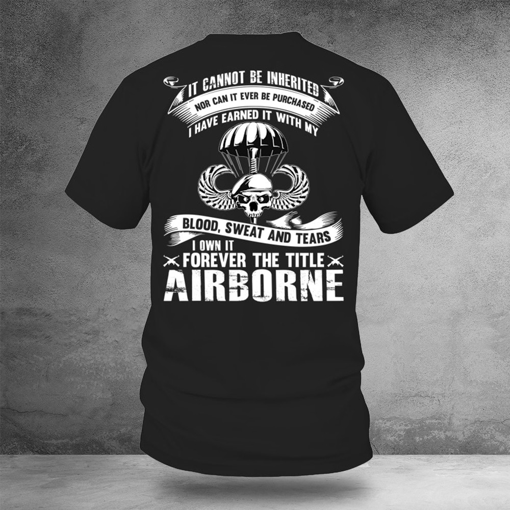 I Own It Forever The Title Airborne Veteran Shirt Veterans Day Ideas Patriots T-Shirt