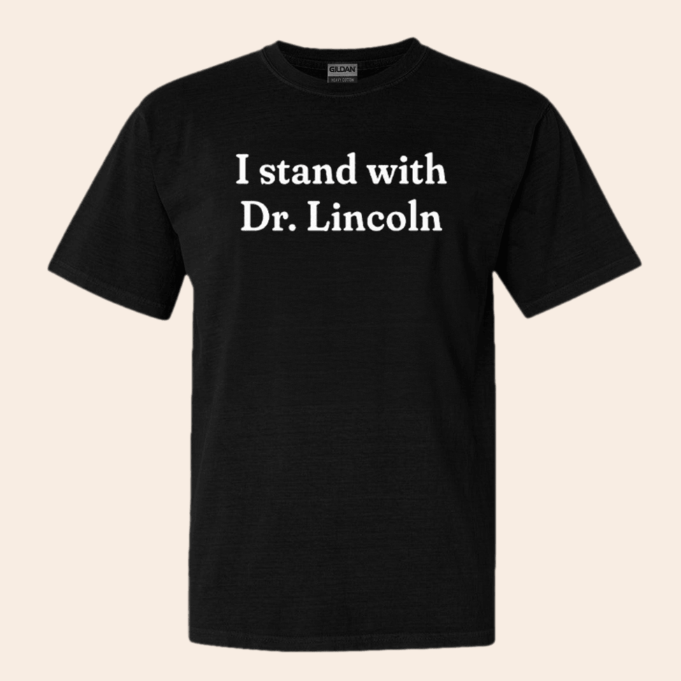 I Stand With Dr. Lincoln Shirt Patriotic T-Shirt Birthday Gift Ideas Christmas Presents