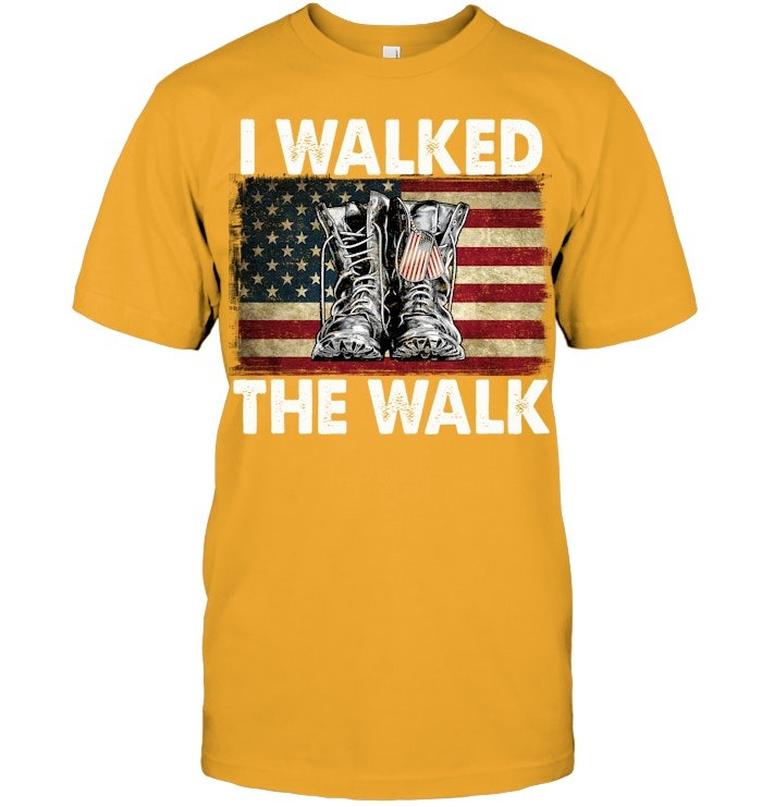 I Walked The Walk T-shirt Gift For Veterans Patriotic