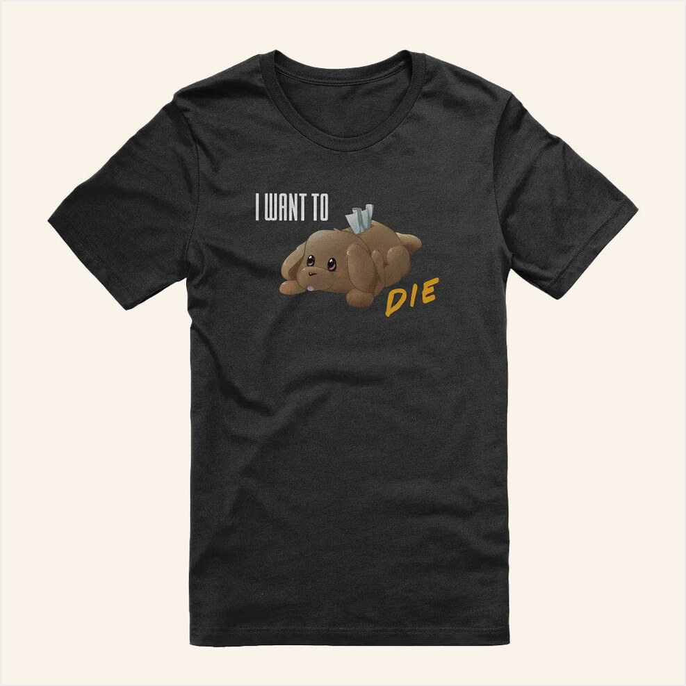 I Want to Die T-Shirt Danny Motta Merch Best Friend Gift Ideas Birthday Gifts For Besties