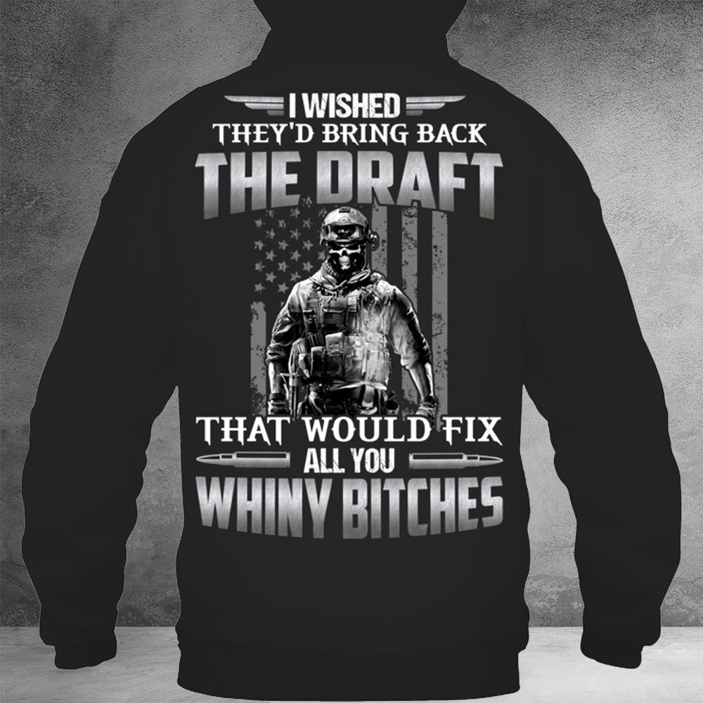 I Wished They'd Bring Back The Draft Hoodie Patriotic Gifts For Veterans