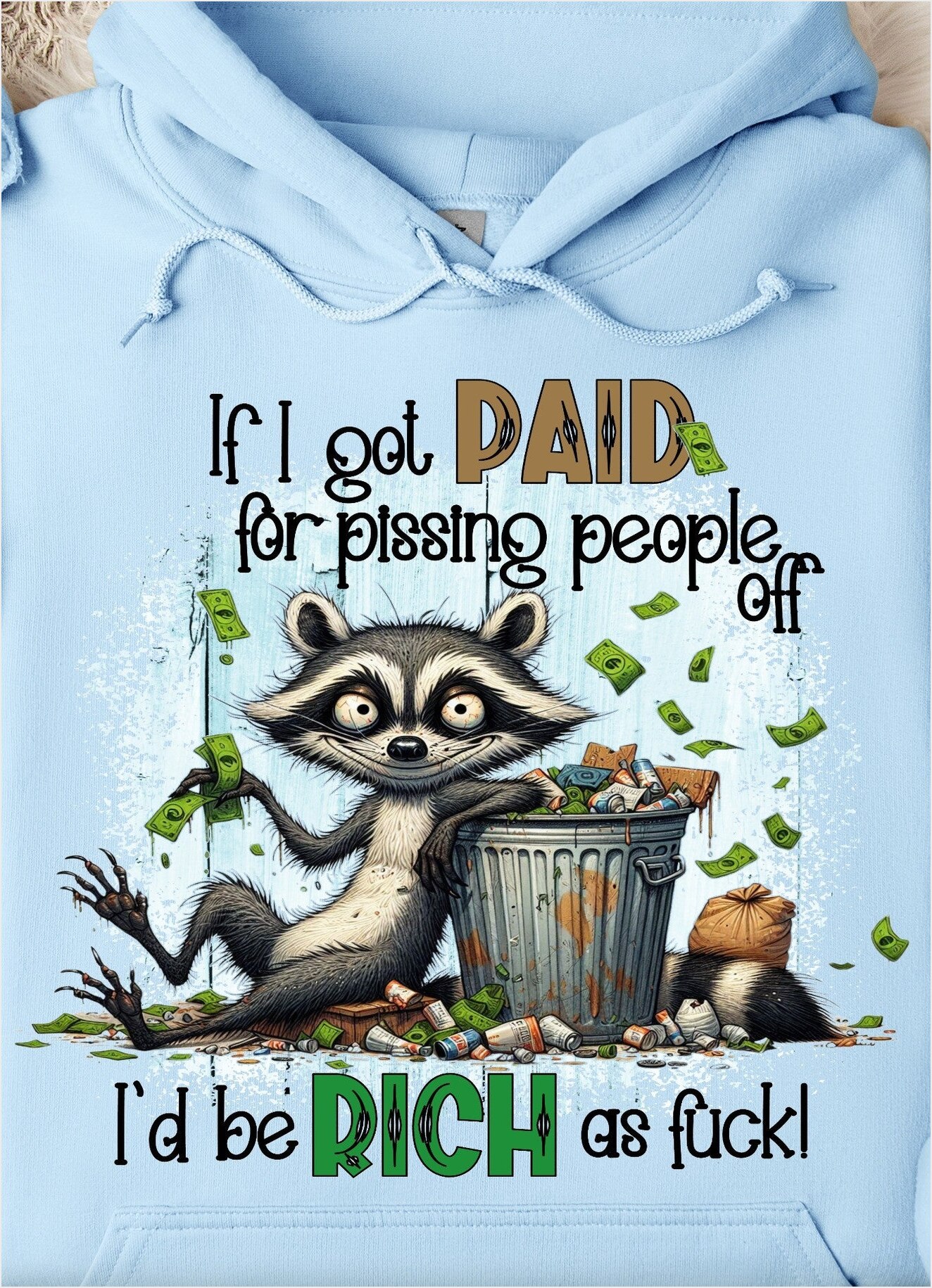 If I Got Paid For Pissing People Off Racoon Hoodie Funny Hoodie Sayings Birthday Gifts For BFF