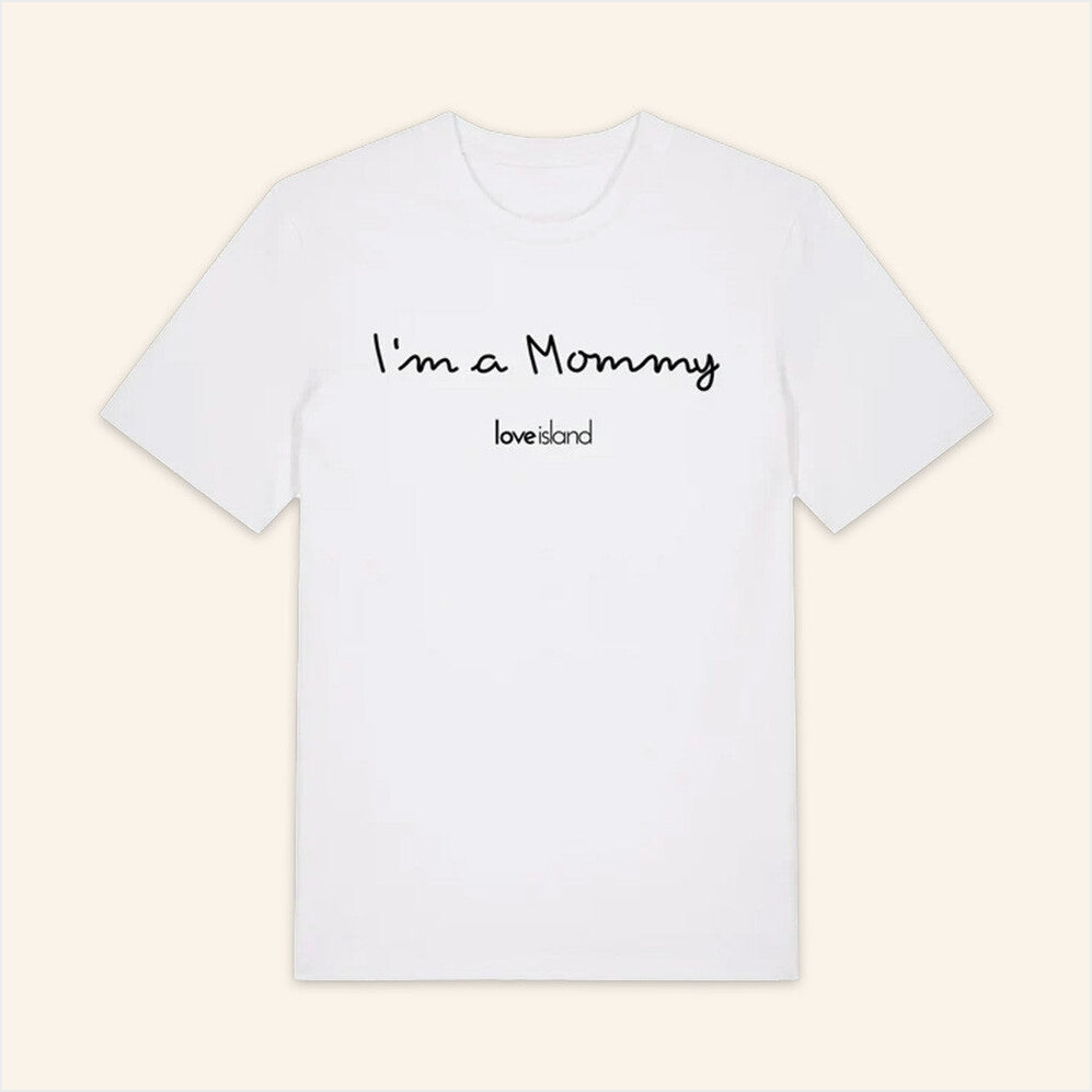 I'm A Mommy T-Shirt Official Love Island Merch Birthday Gifts For Besties Christmas Presents