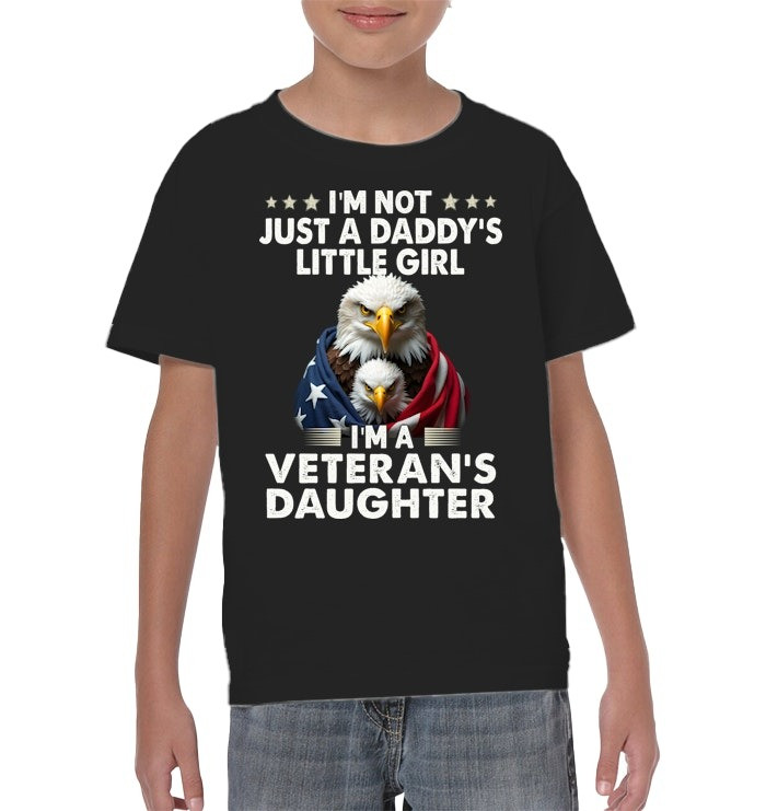 I'm Not Just A Daddy's Little Girl I'm A Veteran's Daughter T-shirt Gift for Veteran's Daughter