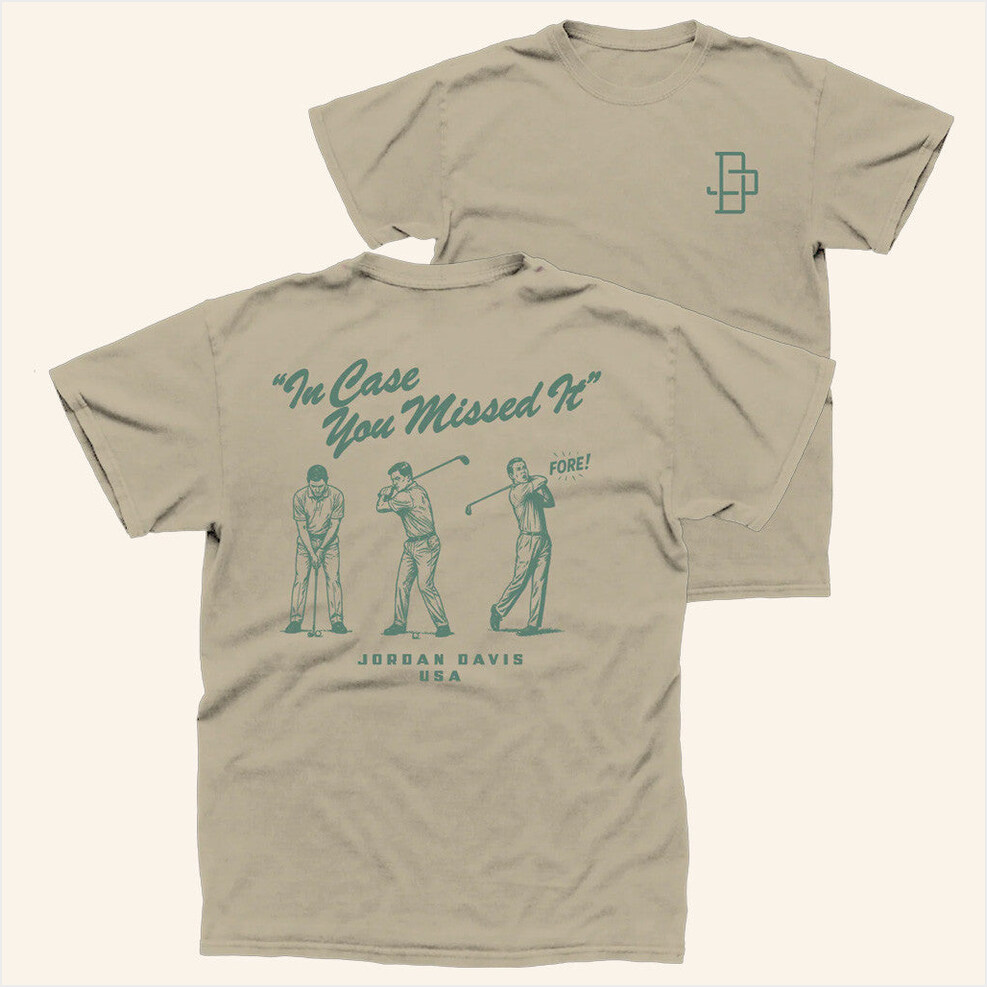 In Case You Missed It Golf T-Shirt Jordan Davis Official Merch Birthday Gifts For Dad