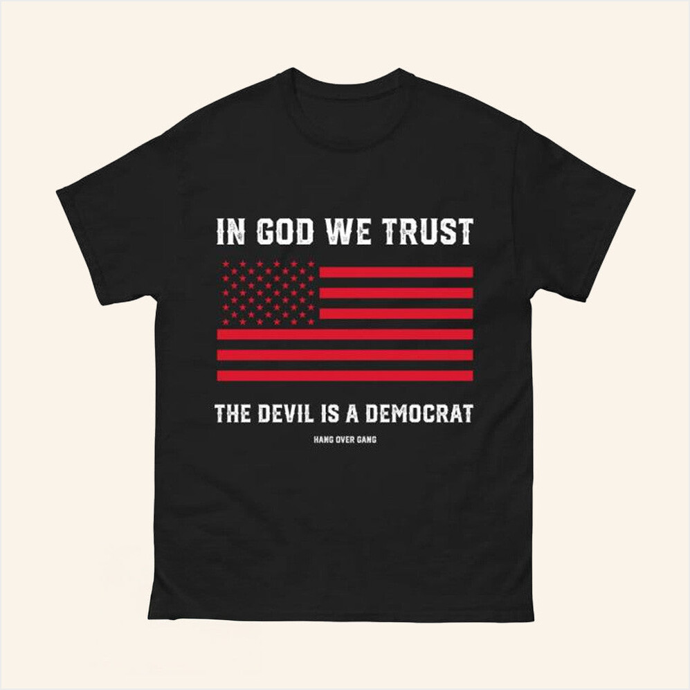 In God We Trust T-Shirt Hang Over Gang Official Merch Gifts For Father Best Friend Gifts