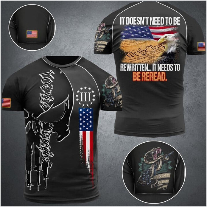 It Doesn't Need To Be Rewritten T-Shirt US Eagle We The People Clothing Patriots Gifts For Best Friend