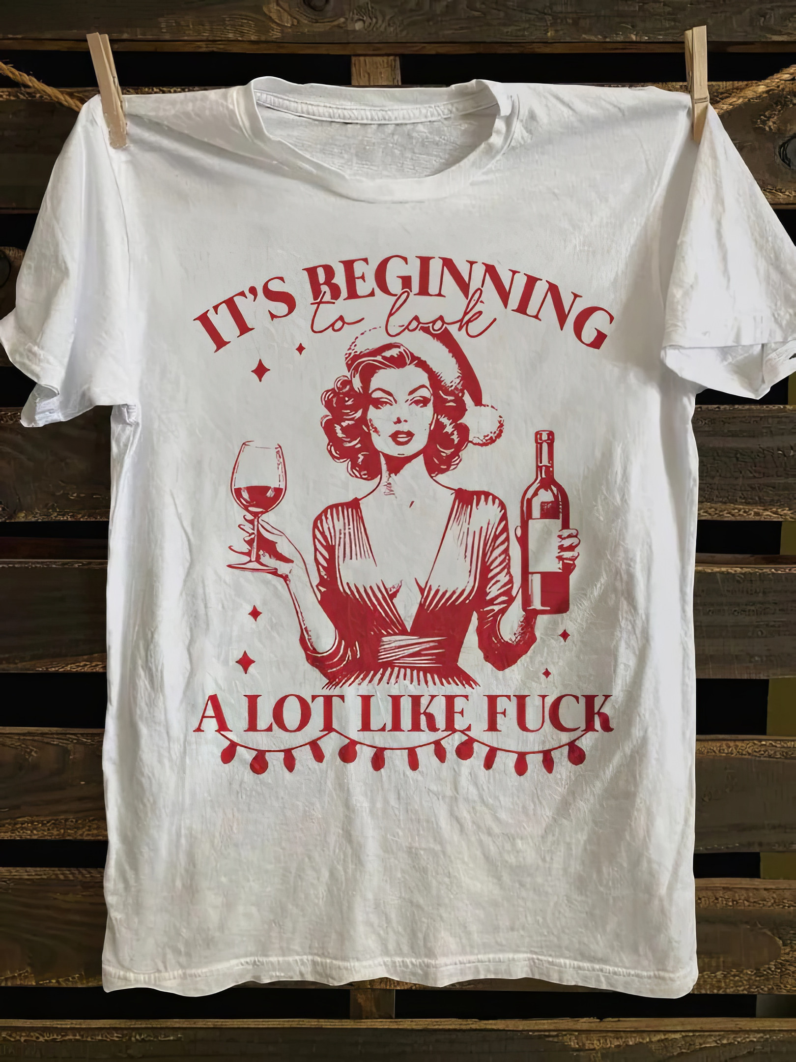 It's Beginning To Look A Lot Like Fck Shirt Funny T-Shirt Sayings