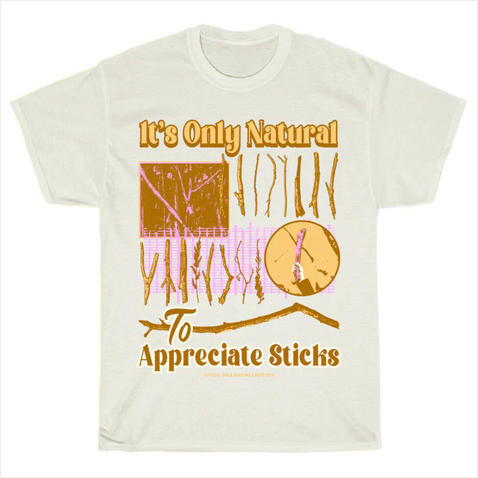 It's Only Natural T-Shirt Bossdog Art Merch Birthday Gifts For Husband BFF Gifts Ideas