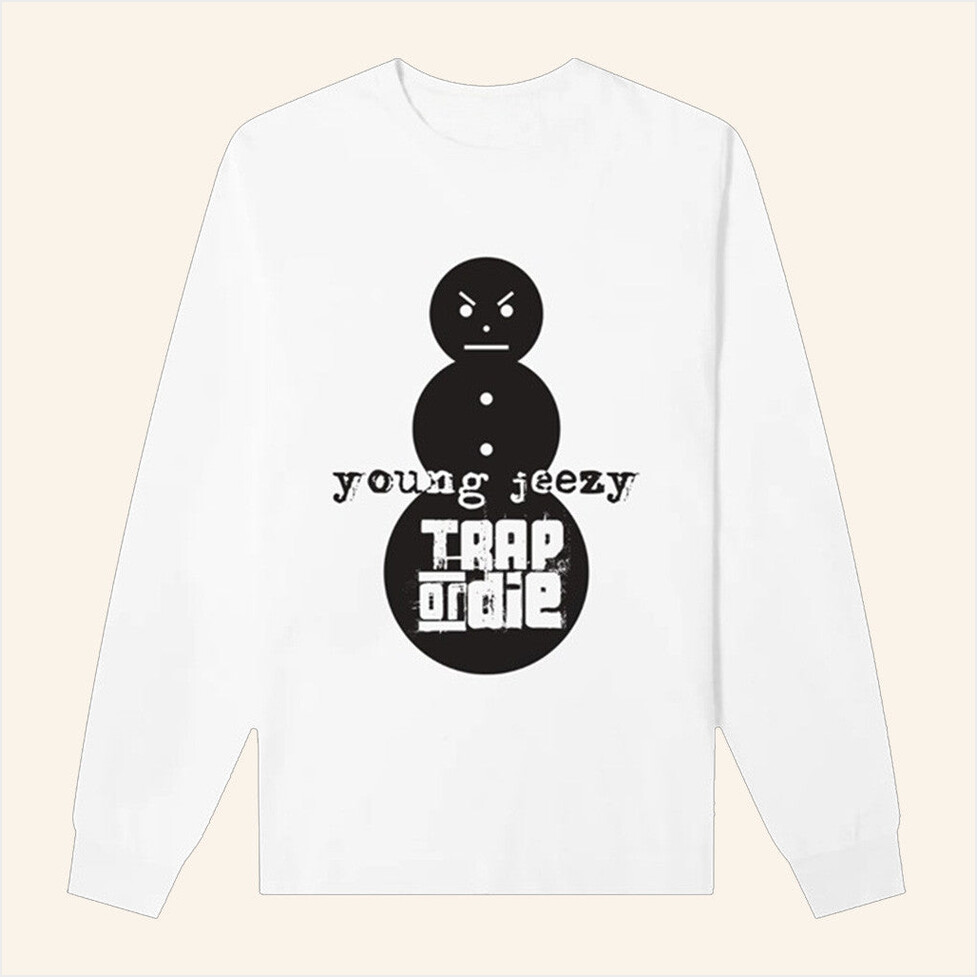 Jeezy Snowman Shirt Young Jeezy Trap Or Die Long Sleeve T-Shirt Him Gifts Best Friend Gifts