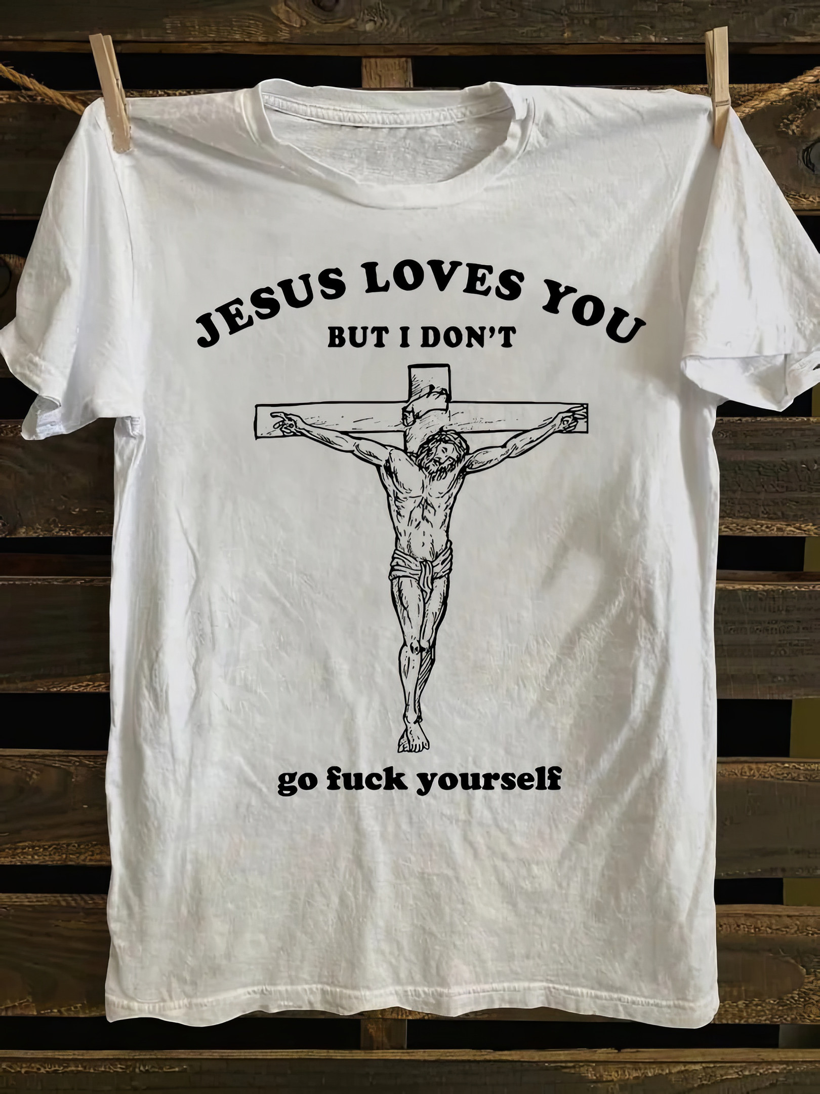 Jesus Love You But I Don't Go Fcuk Yourself T-shirt Christian Graphic Tees Vintage