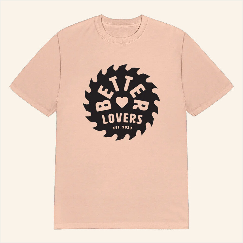 Joby Saw T-Shirt Better Lovers Band Merch Gift Ideas For Friends BFF Birthday Gifts Ideas