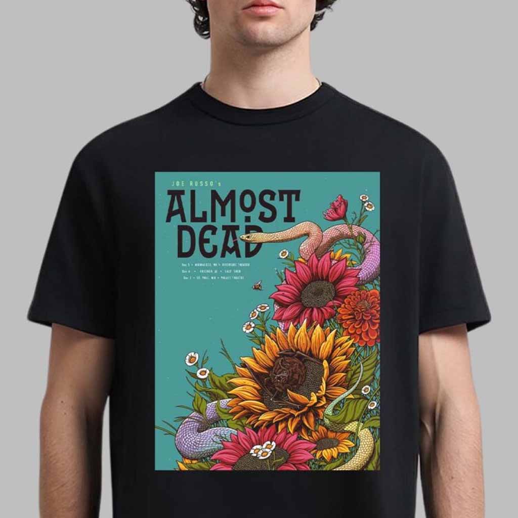 Joe Russoï¿½s Almost Dead Poster For Shows In Milwaukee At Riverside Theater On December 5 2024 In Chicago At Salt Shed On December 6 2024 And In St Paul At Palace Theatre On December 7 2024 T-Shirt