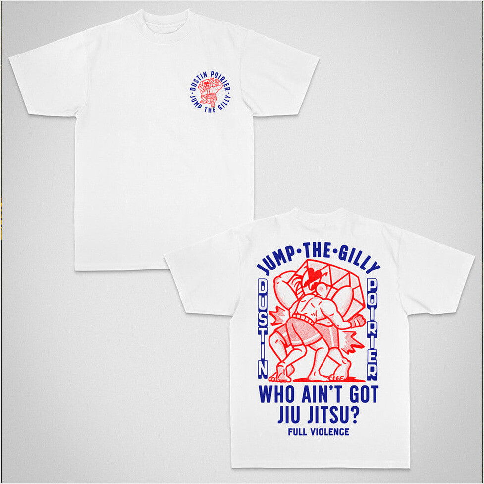 Jump The Gilly T-Shirt Full Violence X Dustin Poirier Merch Gifts For Son Gifts For Besties
