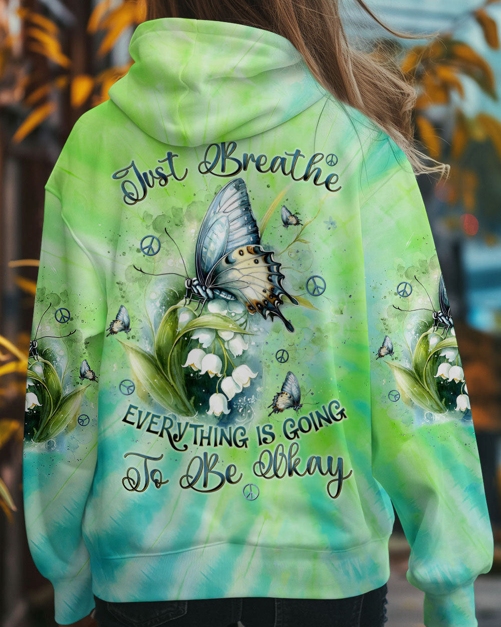 Just Breathe Everything Is Going To Be Okay Butterfly Hoodie Women's Tie Dye Hoodie