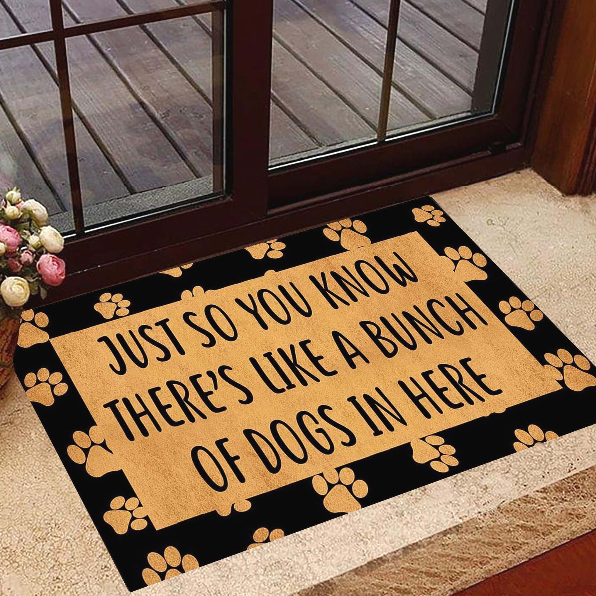Just So You Know There's Like A Bunch Of Dogs In Here Doormat Funny Dog Doormat New Home Gifts