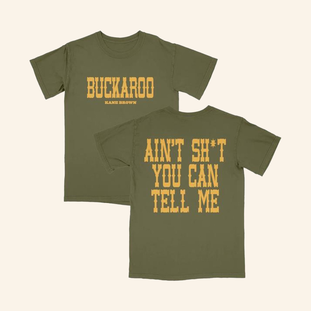 Kane Brown Merch Buckaroo Ain't Sht You Can Tell Me Shirt Gifts For Music Lovers