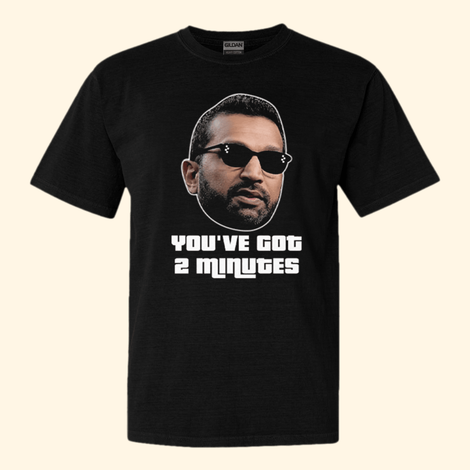 Kash Patel You've Got 2 Minutes Shirt Political T-Shirt Birthday Gifts For Dad BFF Gifts Ideas
