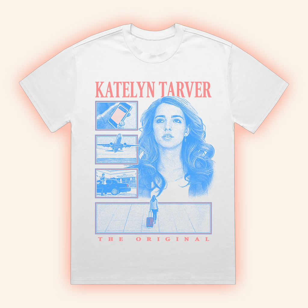 Katelyn Tarver Merch The Original Shirt Good Gifts For Girlfriend