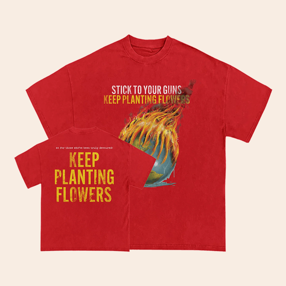 Keep Planting Flowers Shirt Stick To Your Guns Merch Birthday Gifts For Sister STYG Fan Tee