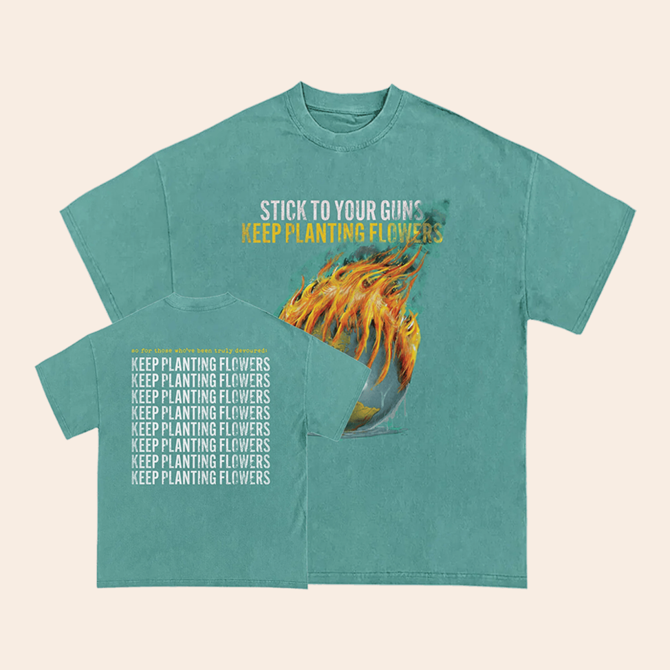 Keep Planting Flowers Shirt Stick To Your Guns Merch Wife Birthday Gift Band Merch Shirt
