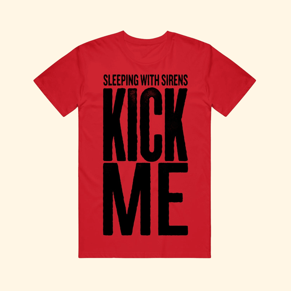 Kick Me Red T-Shirt Sleeping With Sirens Merch First Fathers Day Gift Ideas Gifts For Best Friend