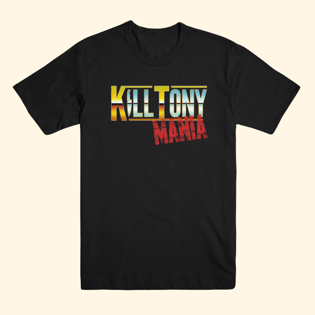 Kill Tony Mania T-Shirt Kill Tony Merch Music Lovers Gifts For Fans Christmas Gifts For Him