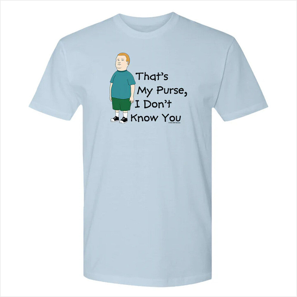 King Of The Hill That' King Of The Hill Merch s My Purse T-Shirt Birthday Gifts For BFF