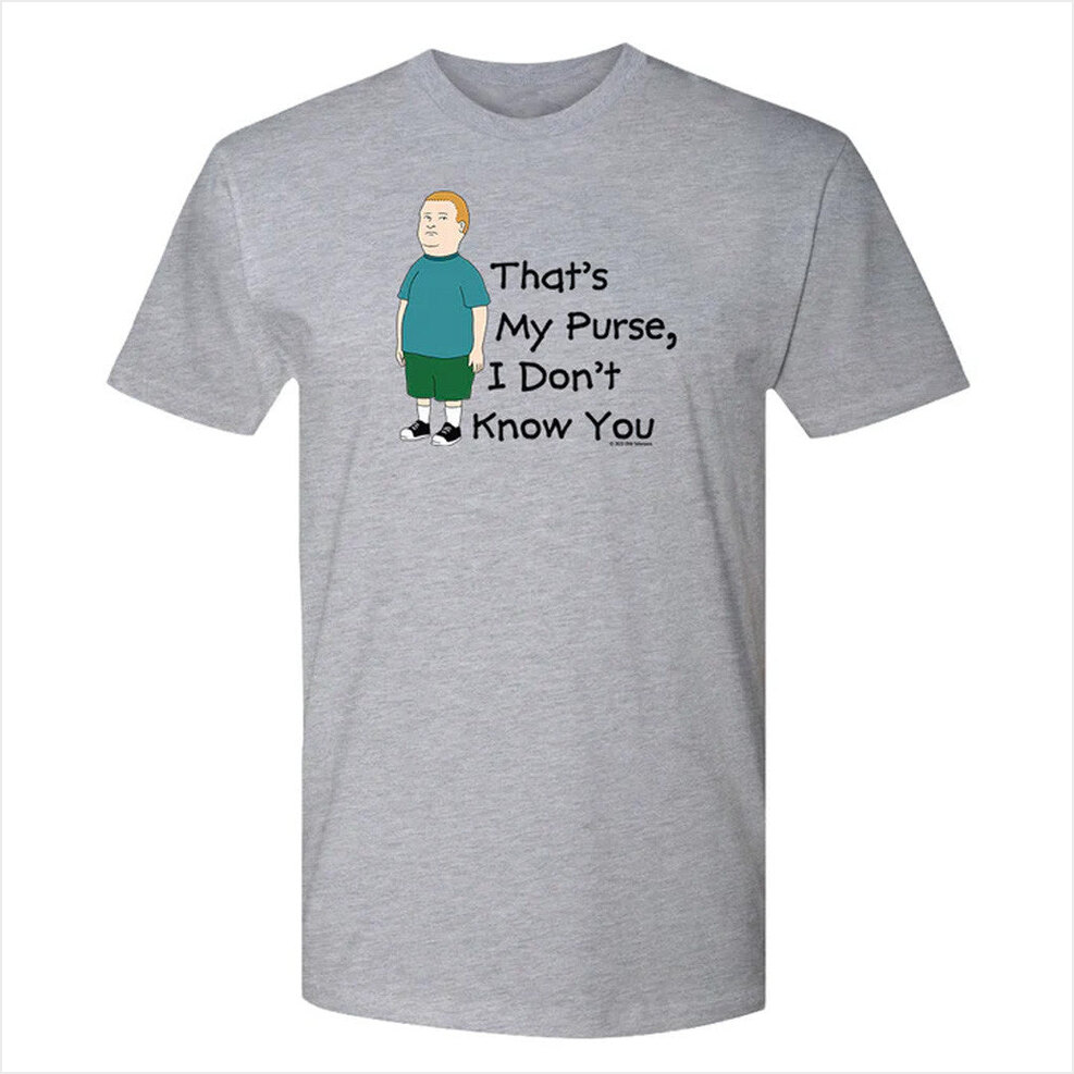 King Of The Hill That' King Of The Hill Merch s My Purse T-Shirt Grey Birthday Gift Ideas