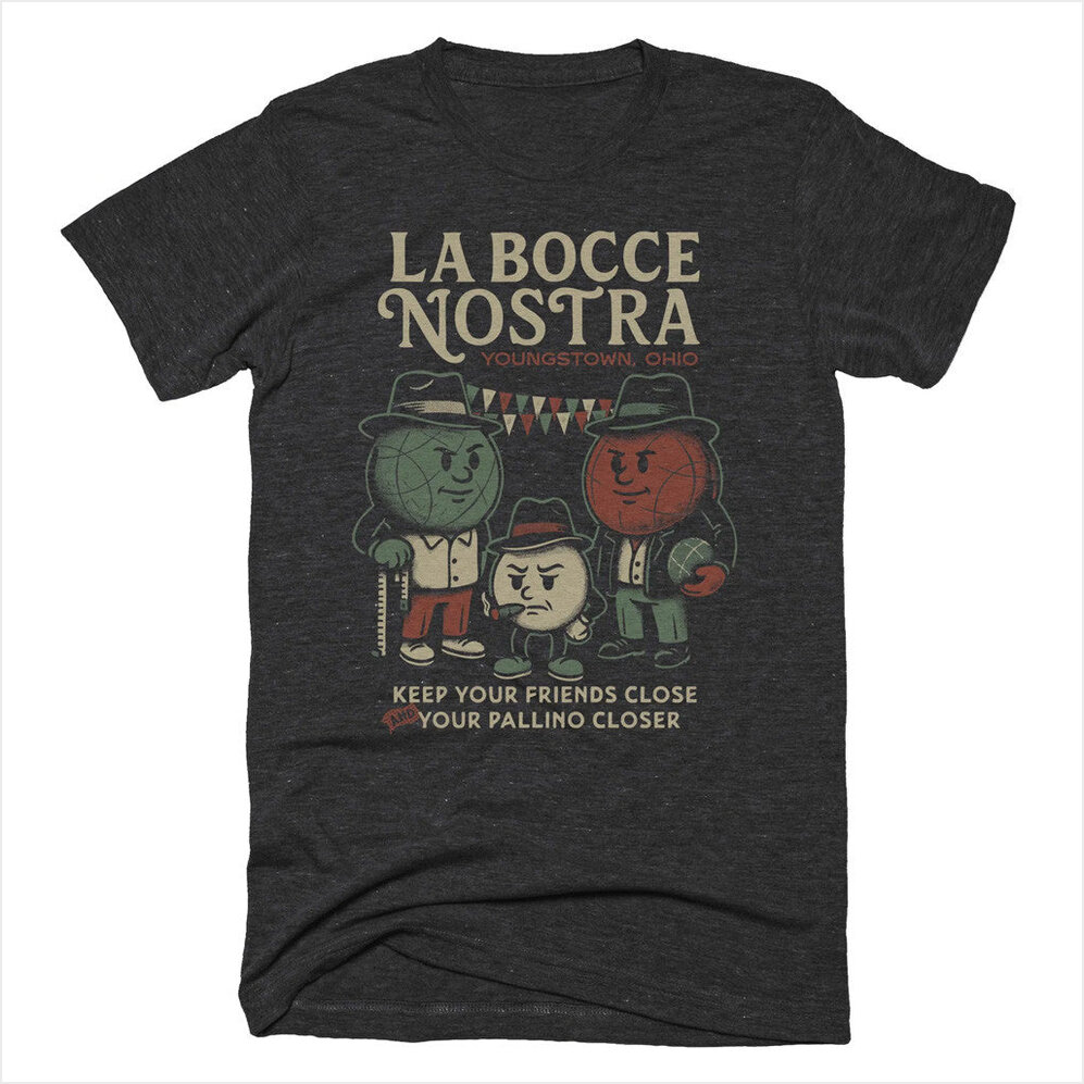 La Bocce Nostra Shirt Youngstown Clothing Merch Birthday Gifts For Father Gifts For Friends