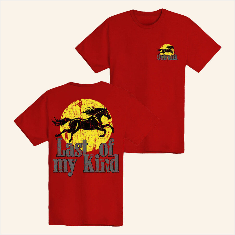 Last Of My Kind T-Shirt Outrank Brand Merch Birthday Ideas For Husband Gifts For BFF
