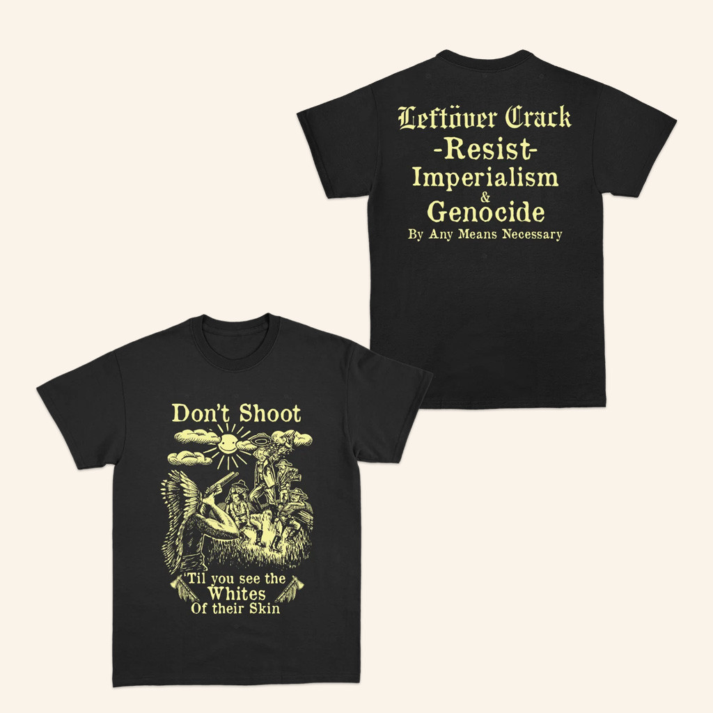 Leftover Crack Merch Don't Shoot T-Shirt Birthday Gifts For Music Lovers