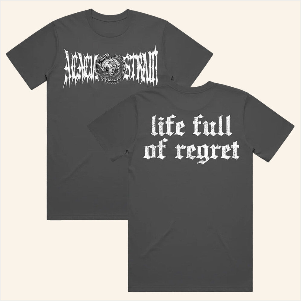 Lif Full Of Regret T-Shirt The Acacia Strain Merch Best Gifts For Brother Gifts For Friends
