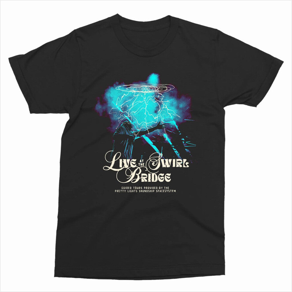 Live From The Swirl Bridge T-Shirt Pretty Lights Merch Best Friend Birthday Gifts