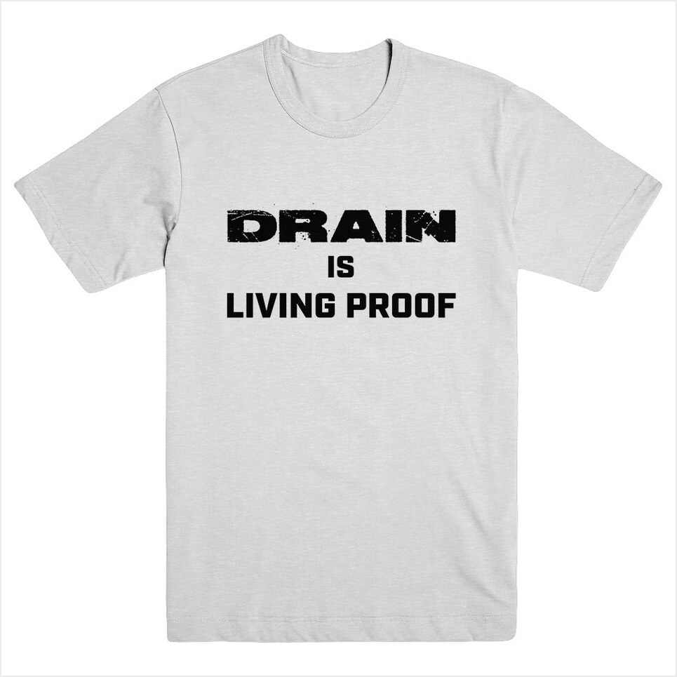 Living Proof Text Shirt Drain Merch Drain Shirt Father'S Day Birthday Gifts For Husband