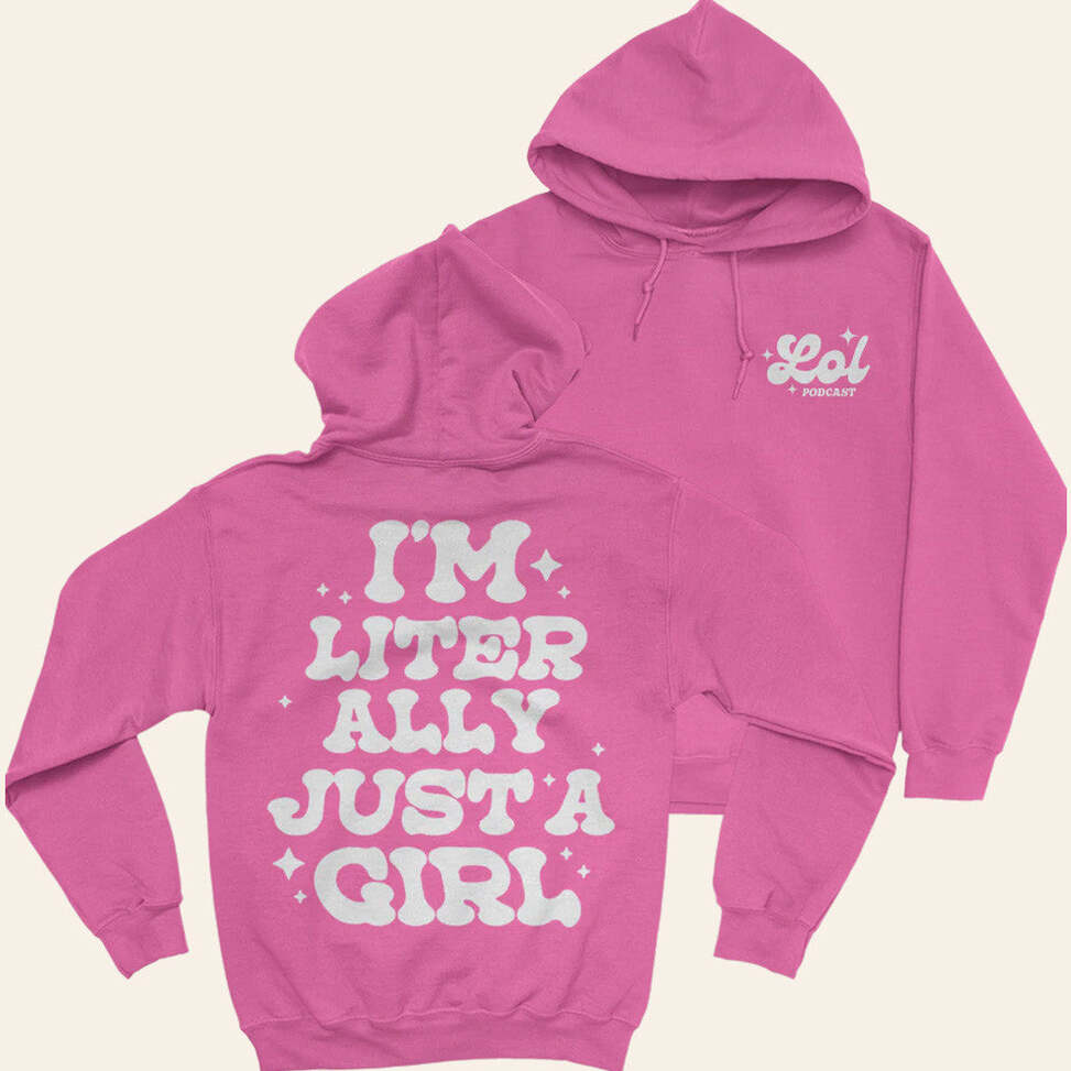 Lol Podcast Merch Just A Girl Hoodie Pink Gifts For Daughter Birthday Gifts For Fans