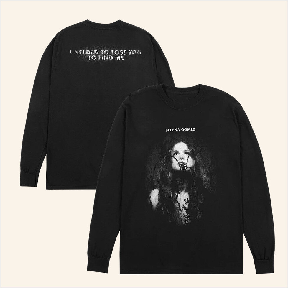 Lose You To Love Me Long Sleeve Shirt Selena Gomez Merch Best Friend Birthday Gifts
