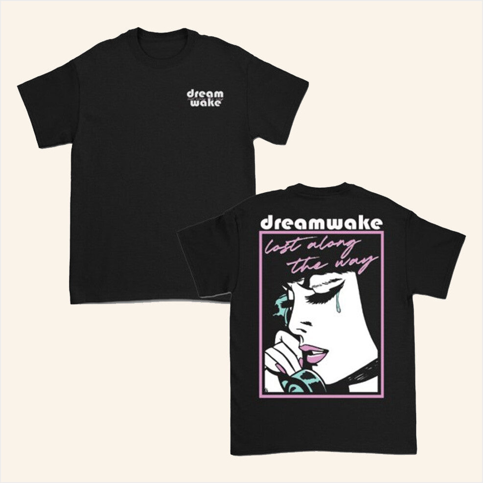 Lost Along The Way T-Shirt Dreamwake Merch Good Birthday Gifts For Husband BFF Gifts