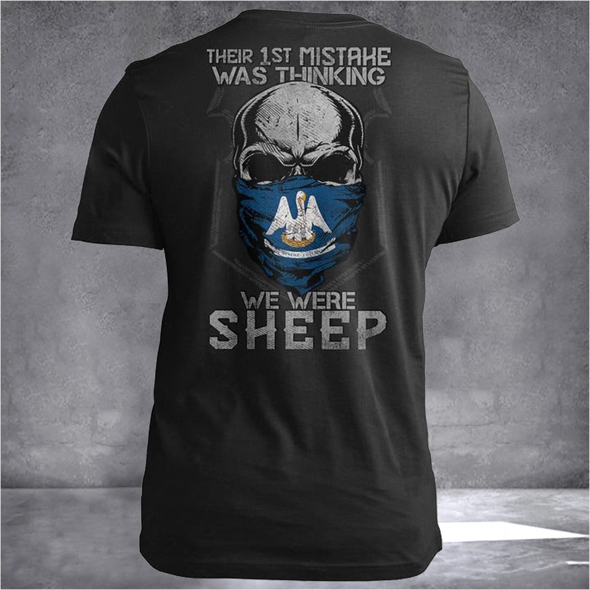 Louisiana Their 1St Mistake Was Thinking We Were Sheep Louisiana T-Shirt Patriots Merch