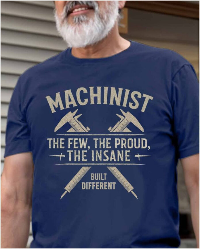 Machinist The Few The Proud The Insane Shirt Quote T-Shirt Birthday Gifts For Machinist