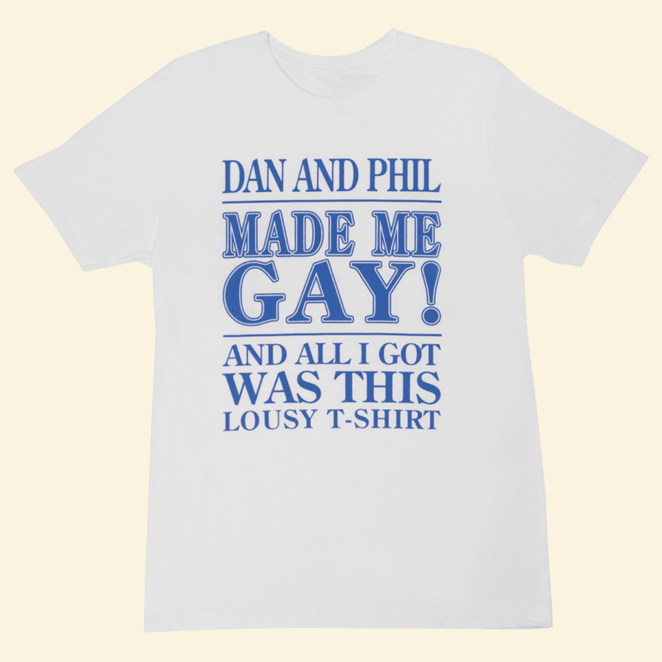 Made Me Gay T-Shirt Dan And Phil Terrible Influence Tour Merch Dan And Phil Merch Fans Gifts