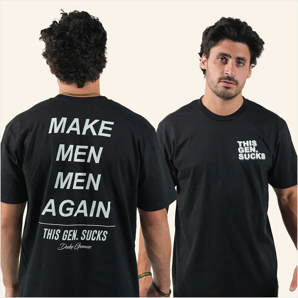 Make Men Men Again T-Shirt Duke Gomez Merch Birthday Gifts For Boyfriend Best Friend Gifts