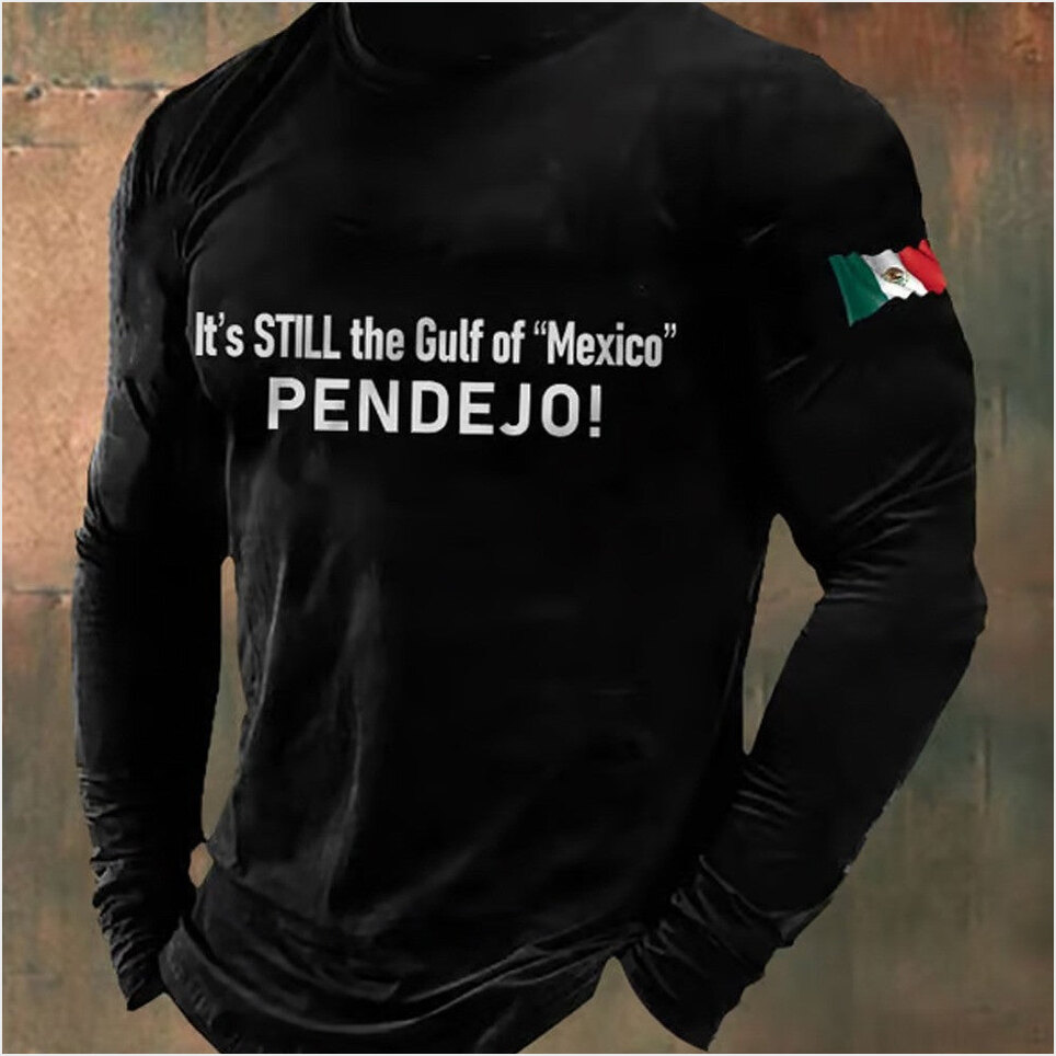 Men's It's Still the Gulf of Mexico PENDEJO Shirt Father's Day Birthday Gifts For Dad BFF Gifts