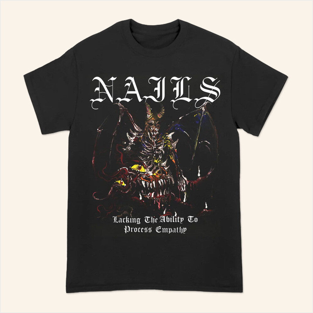 Merch Nails Lacking Empathy T-Shirt Allinmerch Best Birthday Gifts For Husband Gifts For Besties