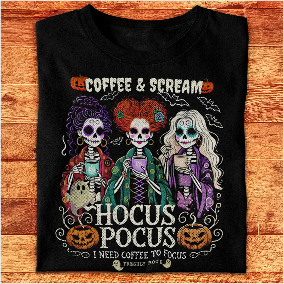 Mexico Skull Hocus Pocus I Need Coffee To Focus Shirt Coffee And Scream Halloween T-Shirt