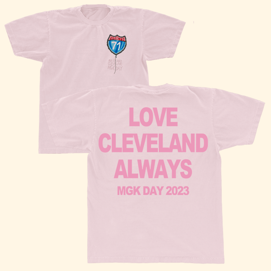 MGK Day Love Cleveland Always T-Shirt MGK Merch Machine Gun Kelly Merchandise Best Friend Gifts