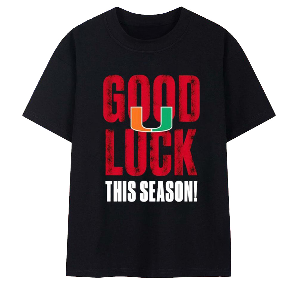 Miami Hurricanes Good Luck This Season 2025 T-Shirt Miami Hurricanes Merch Fans Gifts