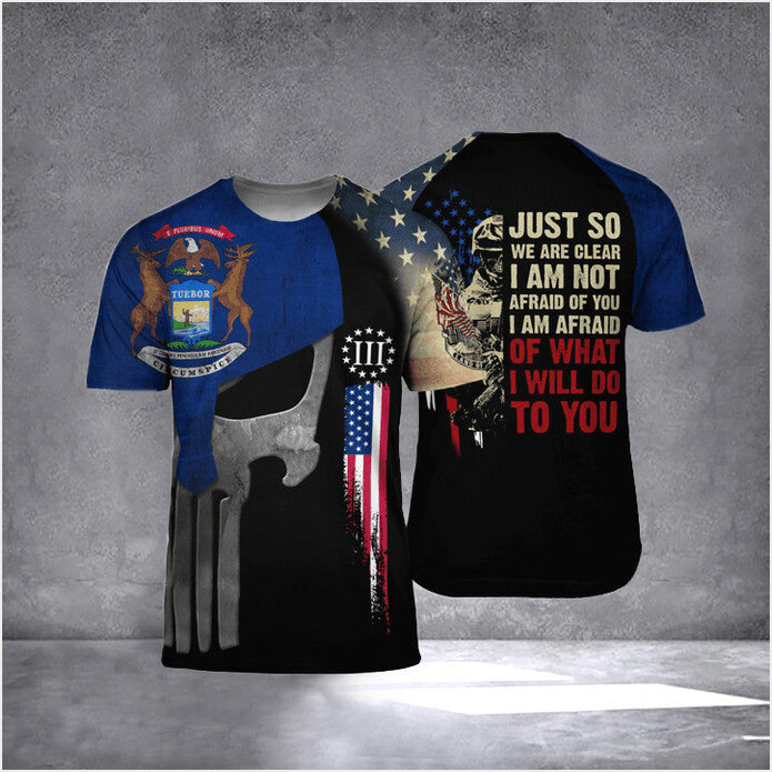 Michigan Just So We Are Clear I Am Not T-Shirt Proud Veteran Shirt Father's Day Gift Ideas